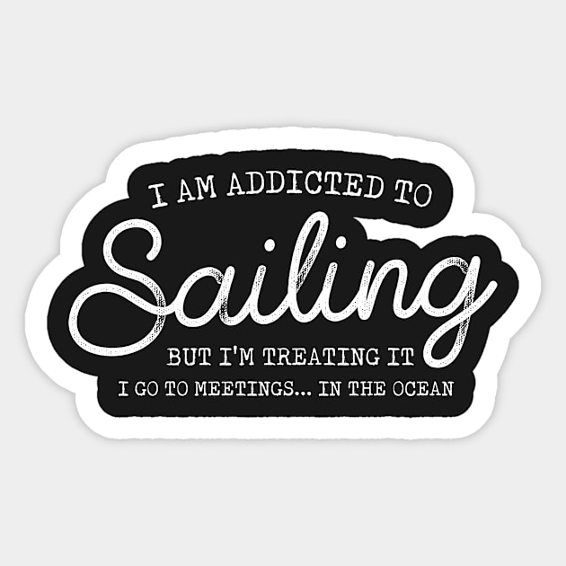 I Am Addicted To Sailing Sticker by thingsandthings